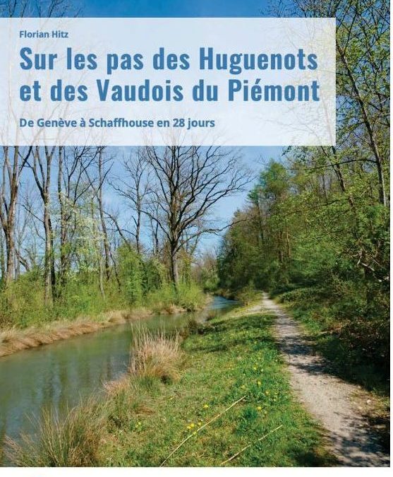 Parution du Topoguide suisse : Sur les pas des Huguenots et des Vaudois du Piémont